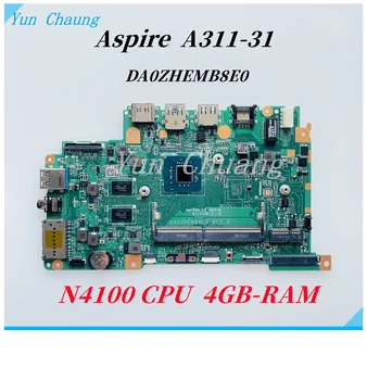 DA0ZHEMB8E0 Основная плата для ноутбука Acer Aspire A311-31 Материнская плата NB.GVX11.006 с процессором Celeron N4100 4 ГБ оперативной памяти DDR4 100% Работает