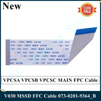 LSC Новый V030 MSSD FFC 073-0201-9364_B VPCSA VPCSB VPCSC Основной Гибкий кабель Быстрой доставки