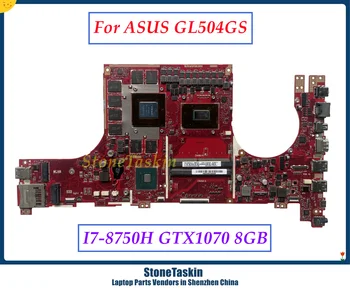 StoneTaskin Для ASUS ROG GL504GS GL504GM GL504GV GL504GW Rev2.0 Основная плата Материнская плата ноутбука I7-8750H GTX1070 8 ГБ GTX1060 6 ГБ