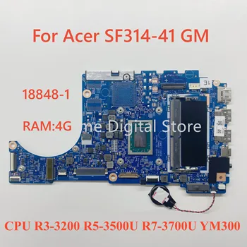 Материнская плата 18848-1 SF314-41 GM применима для ноутбука Acer Оперативная память: 4G CPU R3-3200 R5-3500U R7-3700U YM300 100% тестирование В порядке доставки
