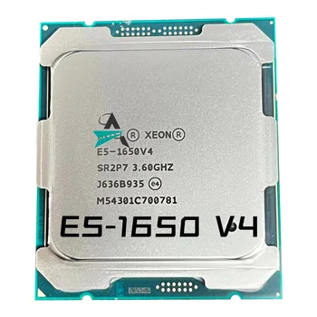 Подержанный процессор Xeon SR2P7 E5 1650V4 3,6 ГГц 6-Ядерный 15 МБ SmartCache 140 Вт E5 1650 V4 LGA2011-3 E5-1650V4 Cpu Бесплатная доставка